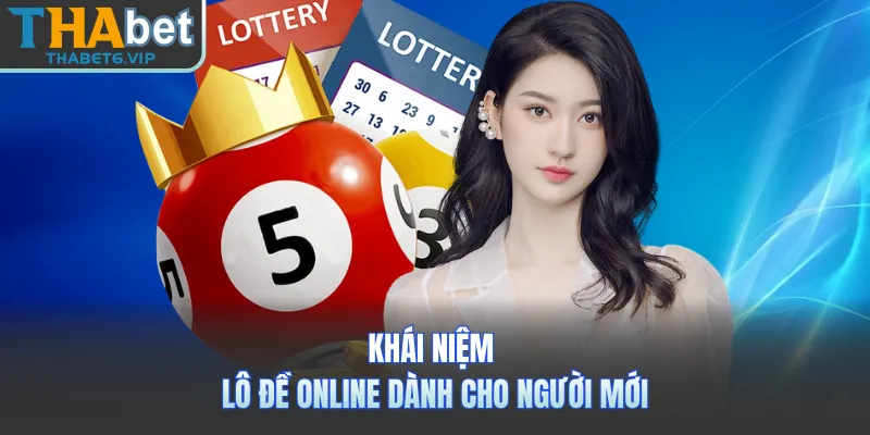 Khái niệm lô đề online dành cho người mới